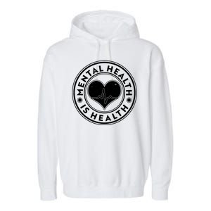 Mental Health Is Health Heartbeat Emblem Garment-Dyed Fleece Hoodie