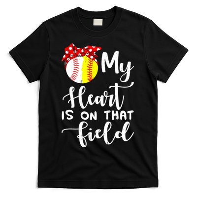 My Heart Is On That Field Baseball TShirt Softball Mom TShirt T-Shirt