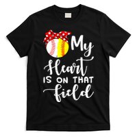 My Heart Is On That Field Baseball TShirt Softball Mom TShirt T-Shirt