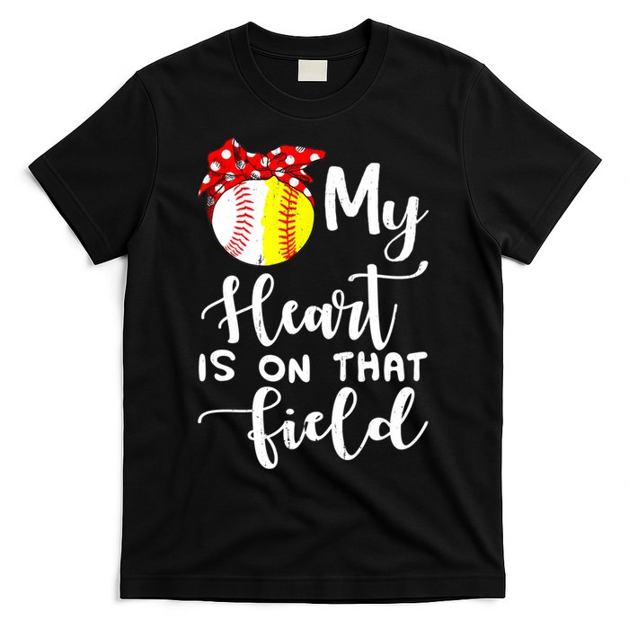 My Heart Is On That Field Baseball TShirt Softball Mom TShirt T-Shirt