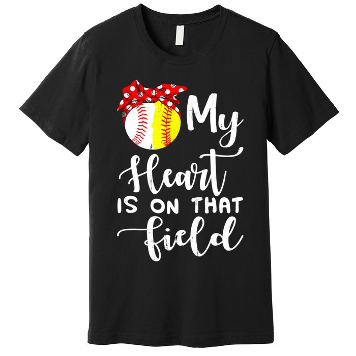 My Heart Is On That Field Baseball TShirt Softball Mom TShirt Premium T-Shirt