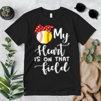 My Heart Is On That Field Baseball TShirt Softball Mom TShirt Premium T-Shirt