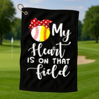 My Heart Is On That Field Baseball TShirt Softball Mom TShirt Golf Towel