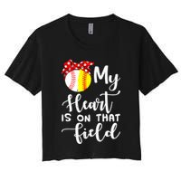 My Heart Is On That Field Baseball TShirt Softball Mom TShirt Women's Crop Top Tee