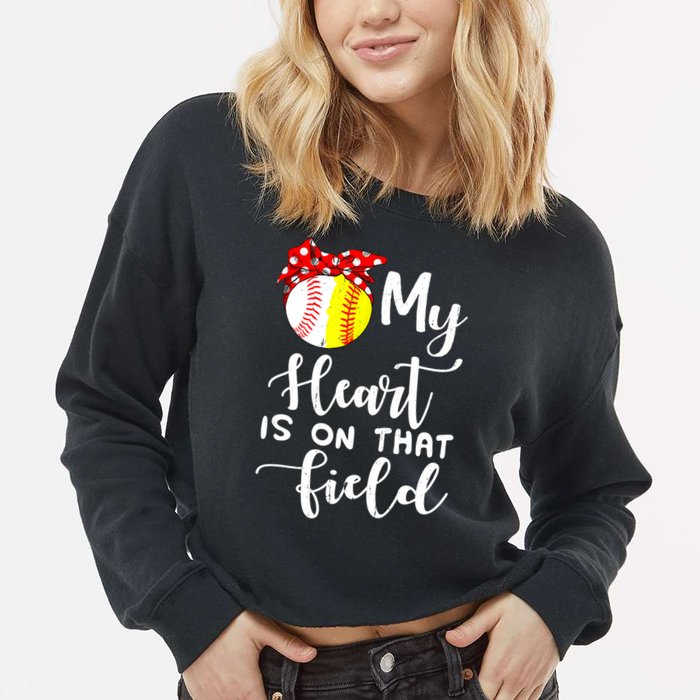 My Heart Is On That Field Baseball TShirt Softball Mom TShirt Cropped Pullover Crew
