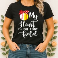My Heart Is On That Field Baseball TShirt Softball Mom TShirt Womens T-Shirt