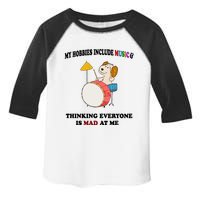 My Hobbies Include Music & Thinking Everyone Is Mad At Me Toddler Fine Jersey T-Shirt