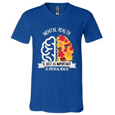 Mental Health Is Just As Important As Physical Health Funny Gift Cool Gift V-Neck T-Shirt