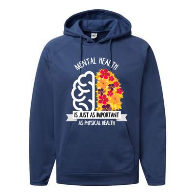 Mental Health Is Just As Important As Physical Health Funny Gift Cool Gift Performance Fleece Hoodie