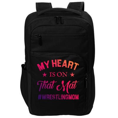 My Heart Is On That Mat Wrestling Mom Gift Impact Tech Backpack