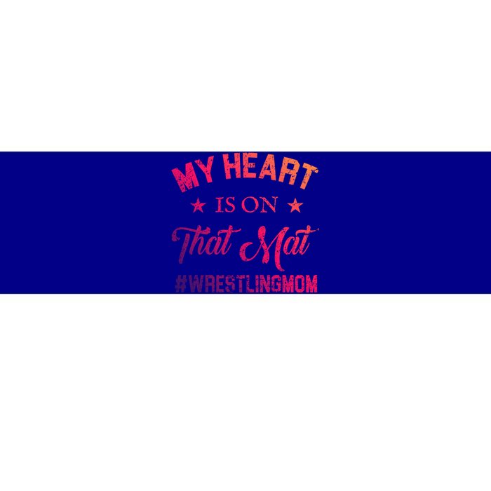 My Heart Is On That Mat Wrestling Mom Gift Bumper Sticker