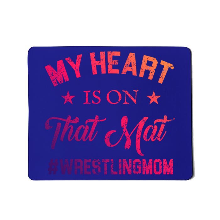 My Heart Is On That Mat Wrestling Mom Gift Mousepad