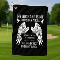 My Husband Is My Guardian Angel In Heaven Memory Memorial Golf Towel