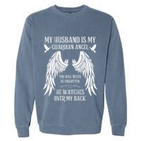 My Husband Is My Guardian Angel In Heaven Memory Memorial Garment-Dyed Sweatshirt