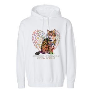 My Heart Is Held By The Paws Of An American Shorthair Cats Garment-Dyed Fleece Hoodie