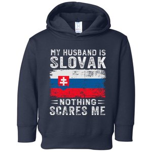 My Husband Is Slovak Nothing Scares Me Wife Toddler Hoodie