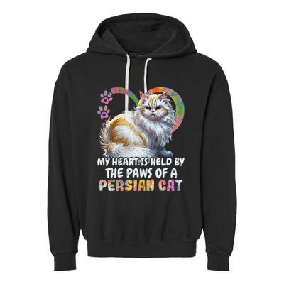 My Heart Is Held By The Paws Of A Persian Cat Cats Garment-Dyed Fleece Hoodie