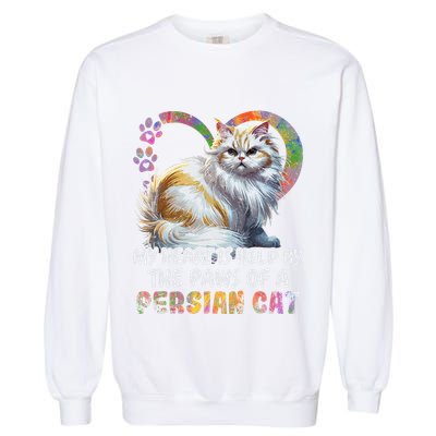 My Heart Is Held By The Paws Of A Persian Cat Cats Garment-Dyed Sweatshirt
