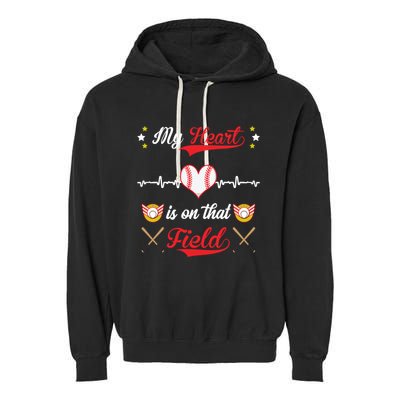 My Heart Is On That Field Baseball Lovers Meaningful Gift Garment-Dyed Fleece Hoodie
