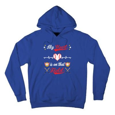 My Heart Is On That Field Baseball Lovers Meaningful Gift Tall Hoodie
