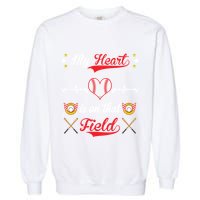 My Heart Is On That Field Baseball Lovers Meaningful Gift Garment-Dyed Sweatshirt