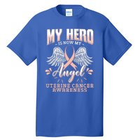 My Hero Is Now My Angel Uterine Cancer Awareness Supporter Funny Gift Tall T-Shirt