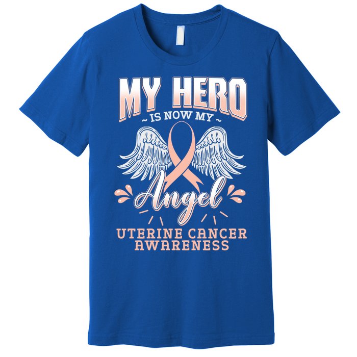 My Hero Is Now My Angel Uterine Cancer Awareness Supporter Funny Gift Premium T-Shirt