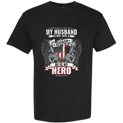 My Husband Is Not Just A Veteran He Is My Hero Wife Garment-Dyed Heavyweight T-Shirt