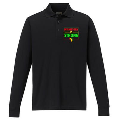 My History Is Strong Gift Black History Month Funny Gift Performance Long Sleeve Polo