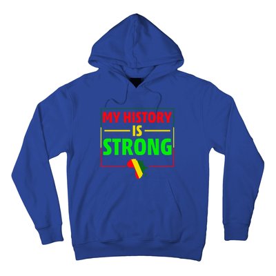 My History Is Strong Gift Black History Month Funny Gift Hoodie