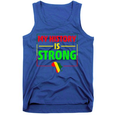 My History Is Strong Gift Black History Month Funny Gift Tank Top