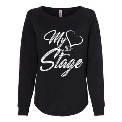 My Heart Is On That Stage Dance Recital Ballet Dance Mom Cute Gift Womens California Wash Sweatshirt