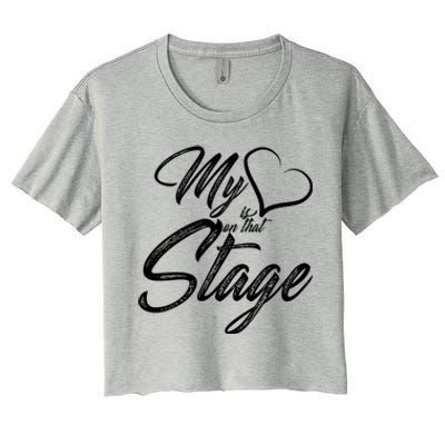 My Heart Is On That Stage Dance Recital Ballet Dance Mom Cute Gift Women's Crop Top Tee