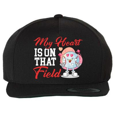 My Heart Is On That Field Baseball Gift Wool Snapback Cap