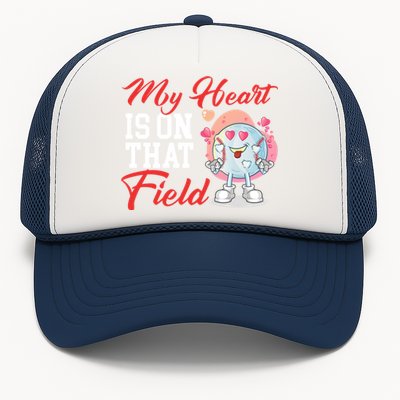 My Heart Is On That Field Baseball Gift Trucker Hat