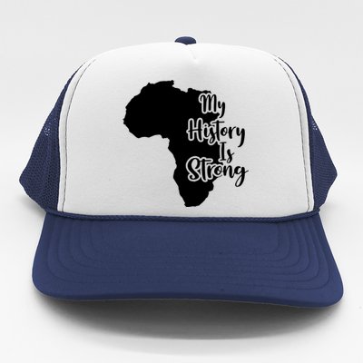 My History Is Strong Africa Blm Graphic Gift Trucker Hat