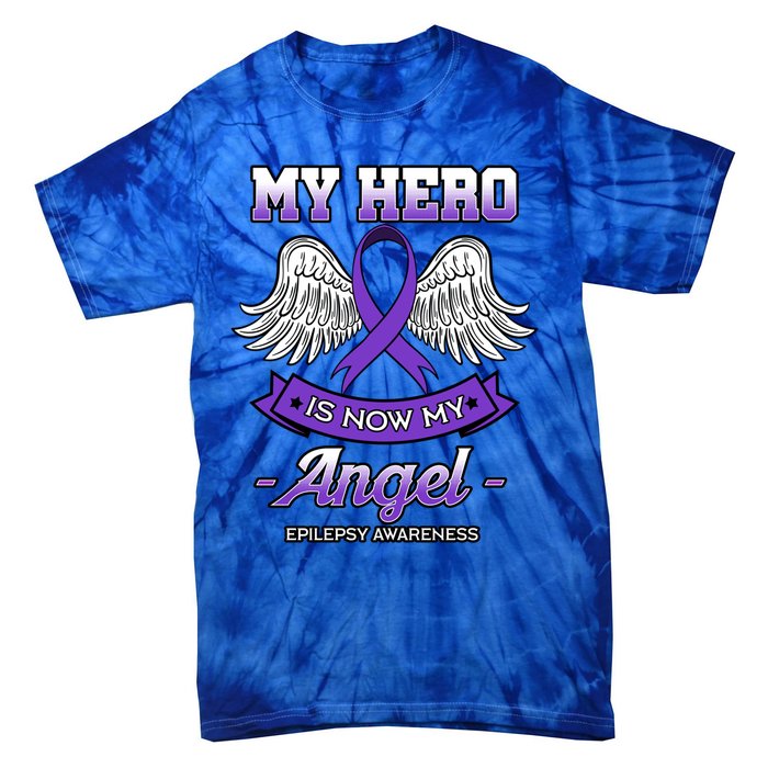 My Hero Is Now My Angel Epilepsy Awareness Purple Epileptic Funny Gift Tie-Dye T-Shirt