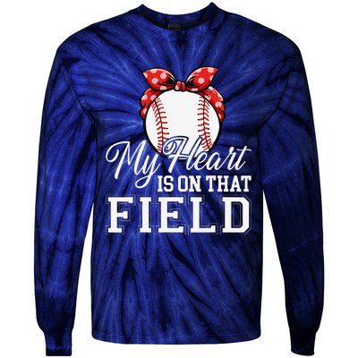 My Heart Is On That Field Baseball Mom Wife Tie-Dye Long Sleeve Shirt