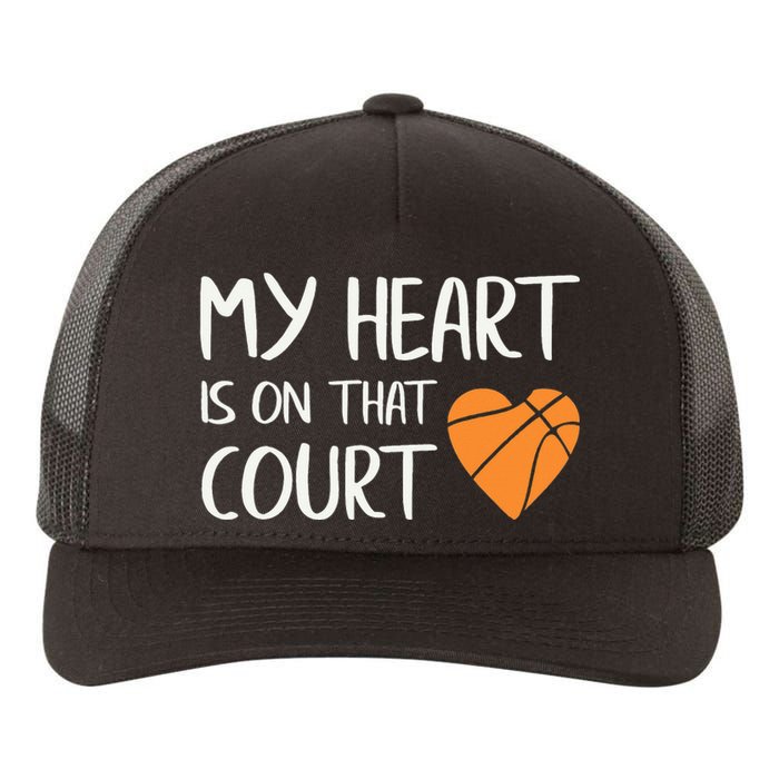 My Heart Is On That Court Basketball Yupoong Adult 5-Panel Trucker Hat