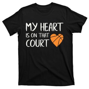 My Heart Is On That Court Basketball T-Shirt