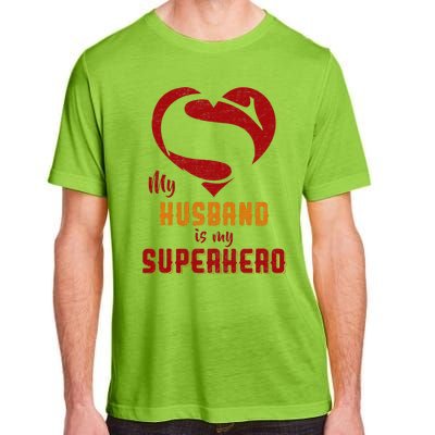 My Husband Is Superhero Gift Mother Father Day Adult ChromaSoft Performance T-Shirt