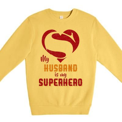 My Husband Is Superhero Gift Mother Father Day Premium Crewneck Sweatshirt