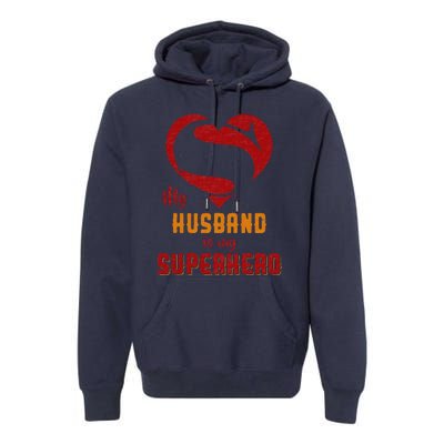 My Husband Is Superhero Gift Mother Father Day Premium Hoodie