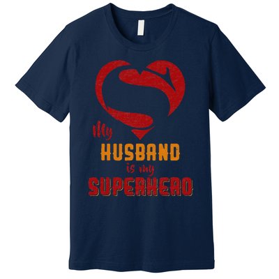 My Husband Is Superhero Gift Mother Father Day Premium T-Shirt