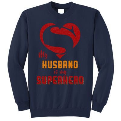 My Husband Is Superhero Gift Mother Father Day Tall Sweatshirt