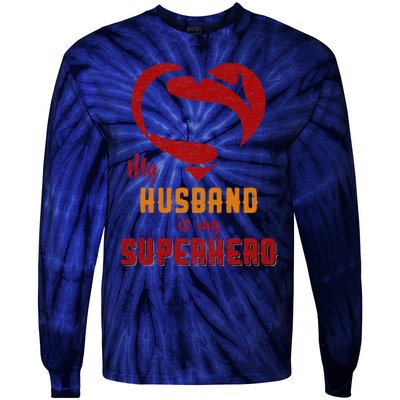 My Husband Is Superhero Gift Mother Father Day Tie-Dye Long Sleeve Shirt