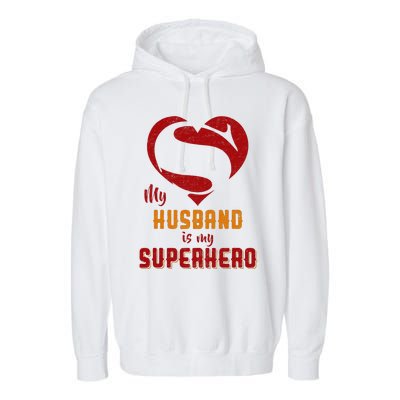 My Husband Is Superhero Gift Mother Father Day Garment-Dyed Fleece Hoodie