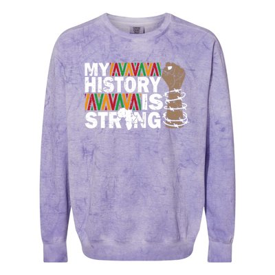 My History Is Strong African American Black Juneteenth Funny Gift Colorblast Crewneck Sweatshirt