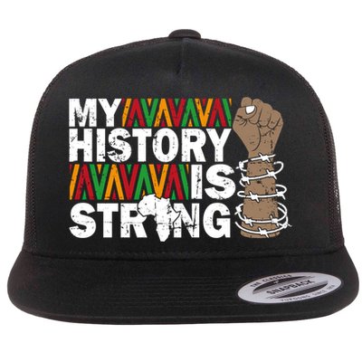 My History Is Strong African American Black Juneteenth Funny Gift Flatbill Hat