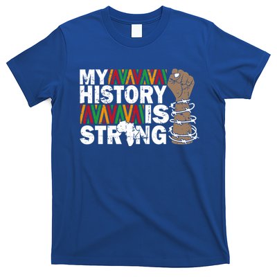 My History Is Strong African American Black Juneteenth Funny Gift T-Shirt